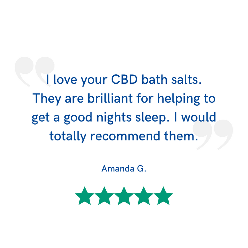 Five star reviews from our customers | I love your CBD bath salts. They are brilliant for helping to get a good nights sleep. I would totally recommend them | CBD bath salts | Healing Alternatives